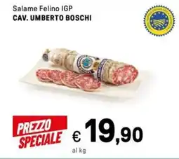 Iper La Grande Salame Felino IGP CAV. UMBERTO BOSCHI offerta