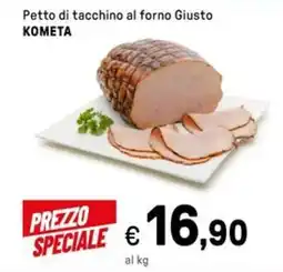 Iper La Grande Petto di tacchino al forno Giusto KOMETA offerta