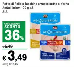 Iper La Grande Petto di Pollo o Tacchino arrosto cotto al forno AeQuilibrium AIA offerta