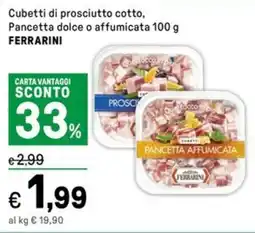 Iper La Grande Cubetti di prosciutto cotto, Pancetta dolce o affumicata FERRARINI offerta