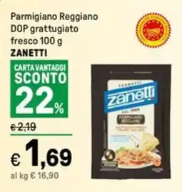 Iper La Grande Parmigiano Reggiano DOP grattugiato fresco ZANETTI offerta