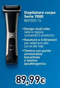 Unieuro PHILIPS Depilatore corpo Serie 7000 BG7025/15 offerta