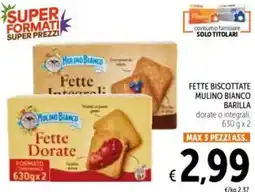 Spazio Conad Fette biscottate Mulino Bianco Barilla dorate o integrali offerta