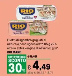 Iper La Grande Filetti di sgombro grigliati al naturale peso sgocciolato o all'olio extra vergine di oliva RIO MARE offerta