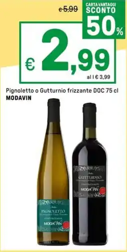 Iper La Grande Pignoletto o Gutturnio frizzante DOC MODAVIN offerta