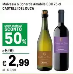 Iper La Grande Malvasia o Bonarda Amabile DOC CASTELLI DEL DUCA offerta