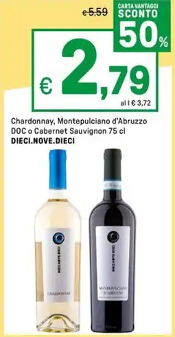 Iper La Grande Chardonnay, Montepulciano d'Abruzzo DOC o Cabernet Sauvignon DIECI.NOVE.DIECI offerta