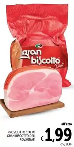 Spazio Conad Prosciutto cotto gran biscotto delì ROVAGNATI offerta