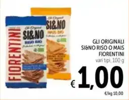 Spazio Conad Gli originali signo riso o mais FIORENTINI offerta