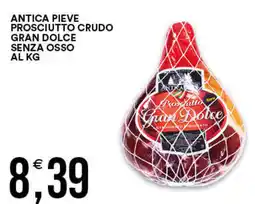 Vantaggio Cash&Carry Antica pieve prosciutto crudo gran dolce senza osso al kg offerta