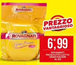 Vantaggio Cash&Carry Rovagnati prosciutto cotto gran piacere al kg offerta
