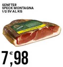 Vantaggio Cash&Carry Senfter speck montagna 1/2 sv al kg offerta