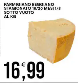 Vantaggio Cash&Carry Parmigiano reggiano stagionato 16/20 mesi 1/8 sotto vuoto al kg offerta