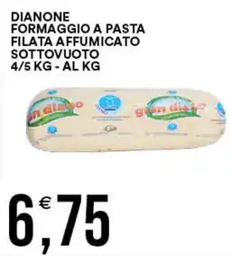 Vantaggio Cash&Carry Dianone formaggio a pasta filata affumicato sottovuoto al kg offerta