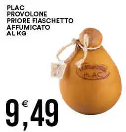 Vantaggio Cash&Carry Plac provolone priore fiaschetto affumicato al kg offerta