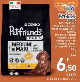 Spazio Conad Crocchette per cani adulti petfriends plus CONAD offerta