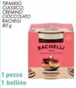 Spazio Conad Tiramisu classico, cremino cioccolato RACHELLI offerta