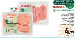 Spazio Conad Tagliata di petto di pollo, di fesa di tacchino CONAD offerta