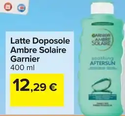 Carrefour Market Latte Doposole Ambre Solaire Garnier offerta