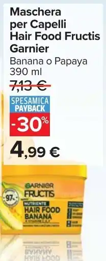 Carrefour Market Maschera per Capelli Hair Food Fructis Garnier offerta