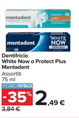 Carrefour Market Dentifricio White Now o Protect Plus Mentadent offerta