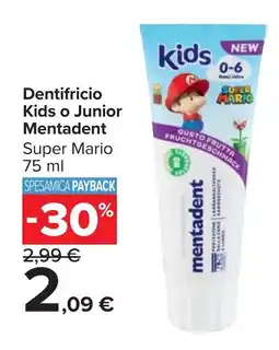 Carrefour Market Dentifricio Kids o Junior Mentadent offerta