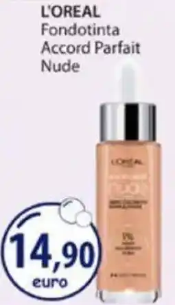 Acqua & Sapone L'OREAL Fondotinta Accord Parfait Nude offerta