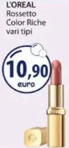 Acqua & Sapone L'OREAL Rossetto Color Riche vari tipi offerta