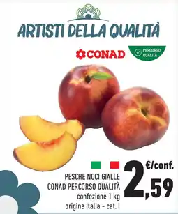 Conad Superstore Pesche noci gialle CONAD PERCORSO QUALITÀ offerta