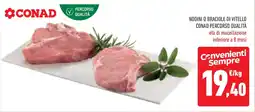 Conad Superstore Nodini o braciole di vitello CONAD PERCORSO QUALITÀ offerta