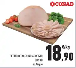 Conad Superstore Petto di tacchino arrosto CONAD offerta