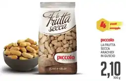 Supermercati Piccolo Piccolo la frutta secca arachidi in guscio offerta