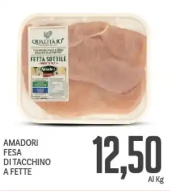 Supermercati Piccolo Amadori fesa di tacchino a fette offerta