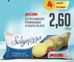 Supermercati Piccolo Piccolo lo scugnizzo formaggio a pasta filata offerta