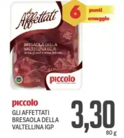 Supermercati Piccolo Piccolo gli affettati bresaola della valtellina IGP offerta