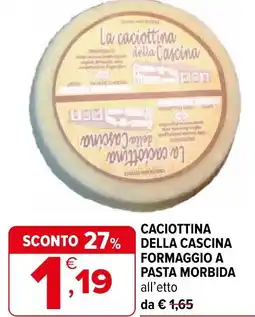 Iperal Caciottina della cascina formaggio a pasta morbida offerta