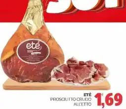 Eté Eté prosciutto crudo all'etto offerta