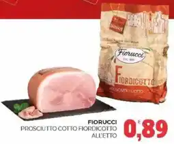 Eté Fiorucci prosciutto cotto fiordicotto all'etto offerta