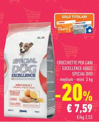 Conad Superstore Crocchette per cani excellence adult SPECIAL DOG offerta