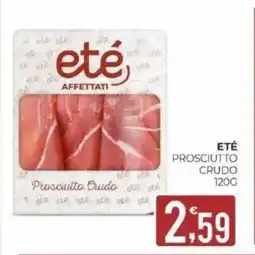 Eté Eté prosciutto crudo offerta