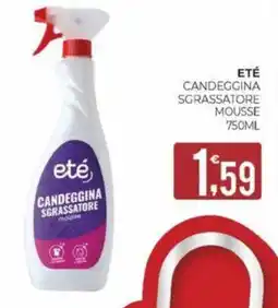 Eté Eté candeggina sgrassatore mousse offerta