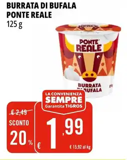 Tigros Burrata di bufala PONTE REALE offerta