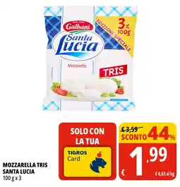 Tigros Mozzarella tris SANTA LUCIA offerta