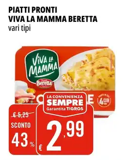 Tigros Piatti pronti VIVA LA MAMMA BERETTA offerta