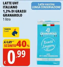 Tigros Latte uht italiano 1,2% di grassi GRANAROLO offerta