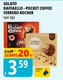 Tigros Gelato raffaello - pocket coffee FERRERO ROCHER offerta