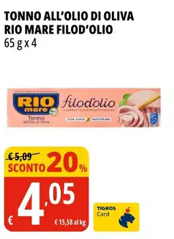 Tigros Tonno all'olio di oliva rio mare filod'olio offerta