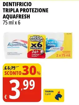 Tigros Dentifricio tripla protezione AQUAFRESH offerta