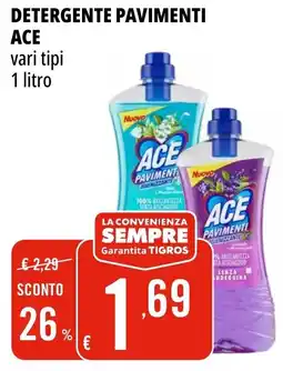 Tigros Detergente pavimenti ACE vari tipi offerta
