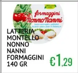 Sugros Latteria montello NONNO NANNI formaggini offerta